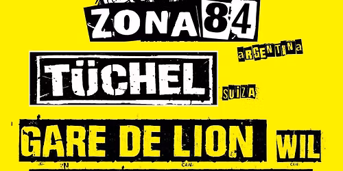 Zona 84 (ARG) & T\u00fcchel (CH) | 24.4.2026 | Gare de Lion, Wil
