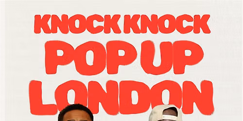 KNOCK KNOCK POP UP: London!