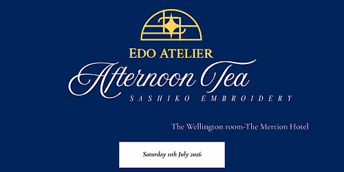 Sashiko Afternoon tea Ritual Afternoon: The Merrion hotel and Atelier edo.