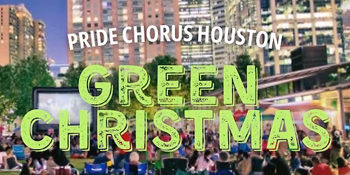 Pride Chorus Houston\u2019s \u201cGreen Christmas\u201d \ud83c\udf84 