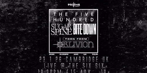 THE FIVE HUNDRED\/SUGAR SPINE\/BITE DOWN\/TORN FROM OBLIVION LIVE @ THE SIX SIX