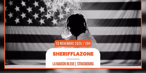 13.11.2025 I SHERIFFLAZONE - LA MAISON BLEUE, STRASBOURG