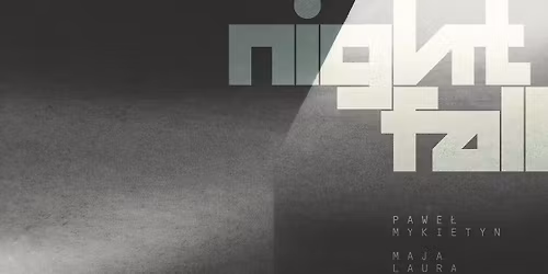PREMIERA Nightfall | Pawe\u0142 Mykietyn, Maja Laura