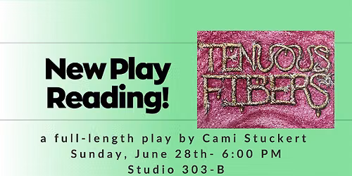 New Play Reading: Tenuous Fibers