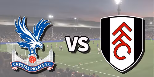 Crystal Palace FC vs Fulham FC at Selhurst Park Stadium
