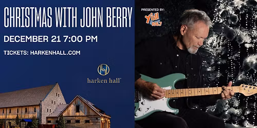 Christmas with John Berry Presented By Y'all 106.7