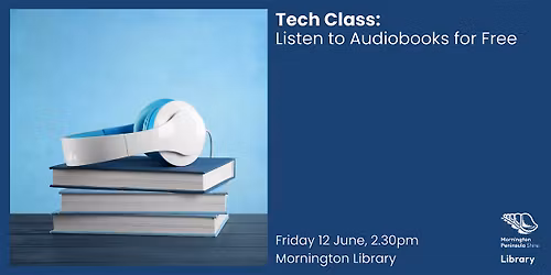 Tech Class: Listen to Audiobooks for Free - Mornington Library