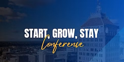 Start, Grow, and Stay Conference