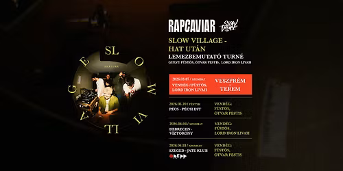 SLOW VILLAGE - HAT UT\u00c1N LEMEZBEMUTAT\u00d3 TURN\u00c9 - GUEST: F\u00dcST\u00d6S, LORD IRON LIVAH