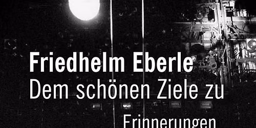 Matine\u00e9  - Friedhelm Eberle liest aus seinen Lebenserinnerungen