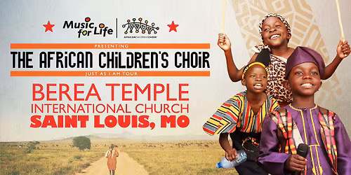 The African Children's Choir "Just As I Am" Tour \u2014 Saint Louis, MO
