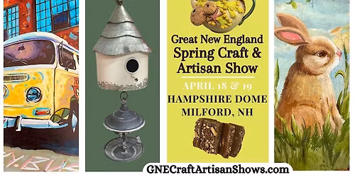 New England Spring Craft & Artisan Show - Milford, NH