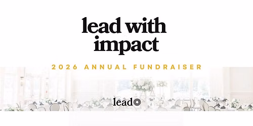 Lead with Impact Annual Fundraiser 2026
