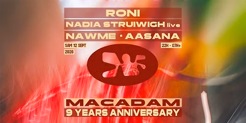 Macadam 9 years anniversary \u2022 RONI ~ Nadia Struiwigh (live) ~ Nawme ~ Aasana