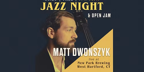 FREE! Jazz Night & Open Jam with Matt Dwonszyk & Band