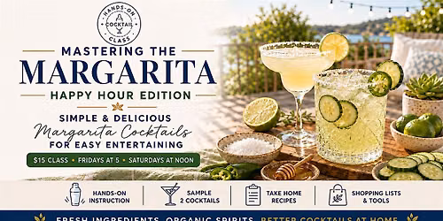 MASTERING THE MARGARITA - HAPPY HOUR EDITION