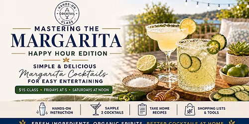 MASTERING THE MARGARITA - HAPPY HOUR EDITION