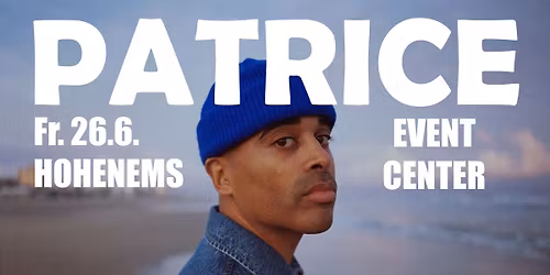 PATRICE \/\/\/ HOHENEMS \/\/\/ EVENT CENTER