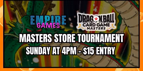 Empire Games DBS Masters Store Tournament