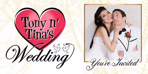 Tony N' Tina's Wedding