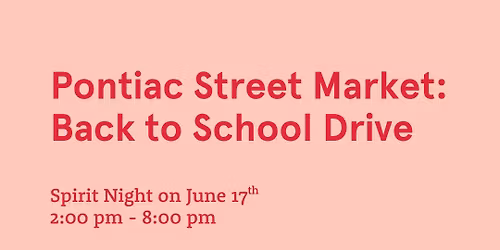 Pontiac Street Market: Back to School Drive 