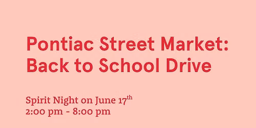Pontiac Street Market: Back to School Drive
