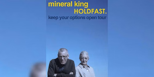 Mineral King, Holdfast, Tiny Tomboy, Everybody's Friend