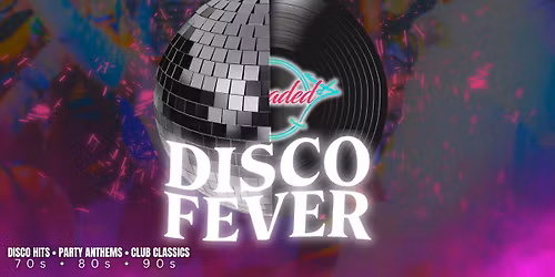 Reloaded Presents: DISCO FEVER 40+ Party!