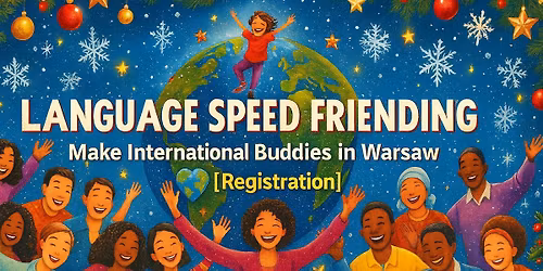 Language Speed Friending - Make International Buddies in Warsaw \ud83e\udd1d\ud83c\udf0f [Registration]