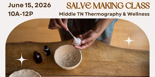 Herbal Salve Making Class