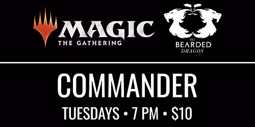MTG \u2022 TUESDAY COMMANDER \u2022 WEEKLY EVENT
