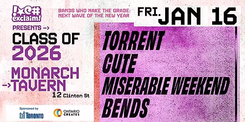 Class Of 2026: Torrent, cute, Miserable Weekend, Bends at The Monarch