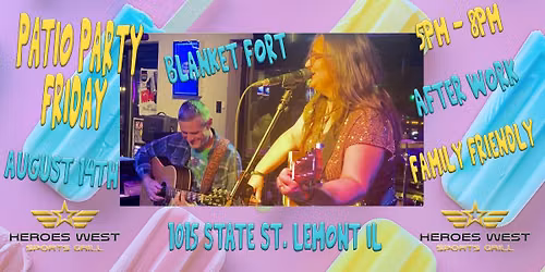 Patio Party Friday w\/ Blanket Fort @ Heroes West Lemont