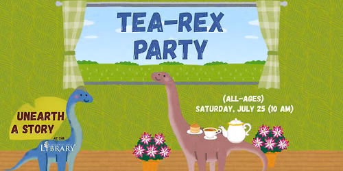 Tea-Rex Party (All Ages)
