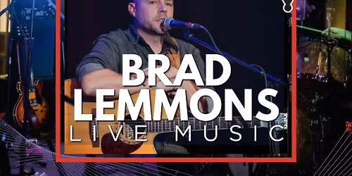 LIVE MUSIC W\/ BRAD LEMMONS