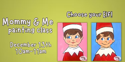 MOMMY\/DADDY & ME PAINTING CLASS: Choose your Elf!