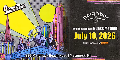Neighbor w\/ Special Guest Guess Method @ The Ocean Mist