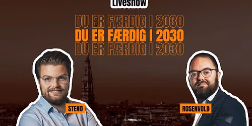 Steno & Rosenvold \u2013 Du Er F\u00e6rdig I 2030