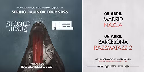 Route Resurrection: Stoned Jesus & Wheel (Barcelona, 2026)