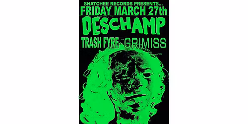 DESCHAMP, Trash Fyre and Grimiss !!! Live at Wally\u2019s!!!