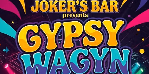 Joker\u2019s Bar presents Gypsy Wagyn