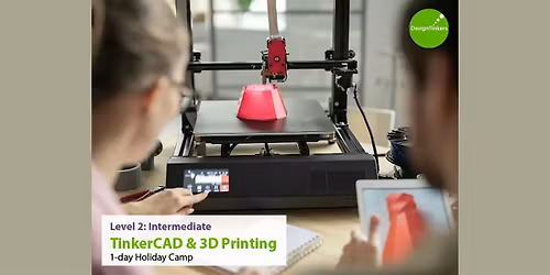 Level 2: Intermediate TinkerCAD + 3D Printing (Jun)