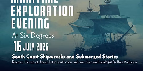 Maritime Exploration Evening South Coast Shipwrecks and Submerged Stories Discover the secrets 