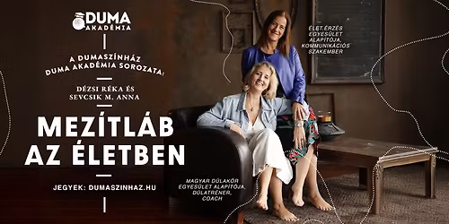 Duma Akad\u00e9mia: Mez\u00edtl\u00e1b az \u00e9letben - D\u00e9zsi R\u00e9ka \u00e9s Sevcsik M. Anna el\u0151ad\u00e1sa