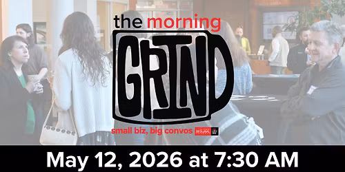 The Morning Grind: Small Business. Big Conversations.