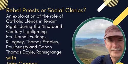 Rebel Priests or Social Clerics? talk with John Cooney, in collaboration with Ui Cinsealaigh Histori
