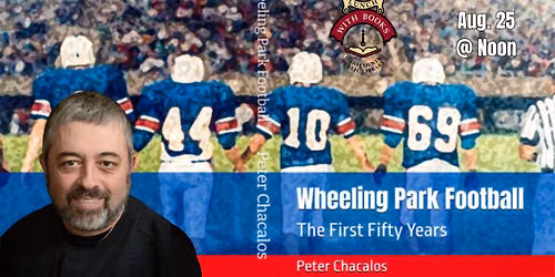 Wheeling Park Football: The First Fifty Years