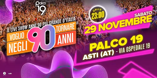 Voglio Tornare Negli Anni 90 \u00ae  \u2022 Palco 19, Asti (AT)