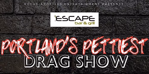 Portland's Pettiest Drag Show At Escape Bar & Grill