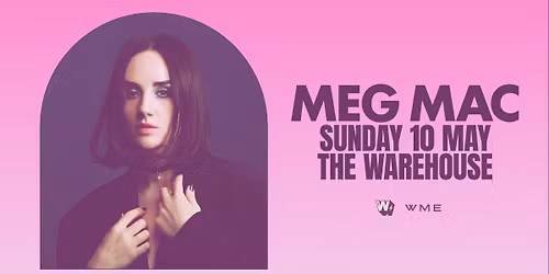 Meg Mac - The Warehouse Townsville